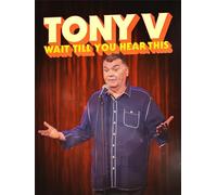 Tony V: Wait Til You Hear This