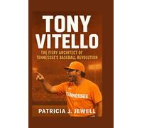 TONY VITELLO: The Fiery Architect of Tennessee’s Baseball Revolution