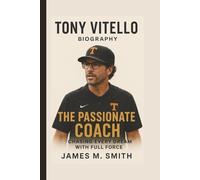 TONY VITELLO: THE PASSIONATE COACH CHASING EVERY DREAM WITH FULL FORCE