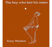 Tony Weston THE BOY WHO LOST HIS NAME Paperback Book Tony Weston Multicolor