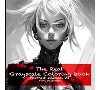 Tony Williams The Real Grayscale Coloring Book Paperback Tony Williams Multicolor