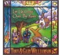 Tony Williamson & Gary - Let Us Cross Over the River