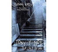 Tony-Y-Not: The Last Drink