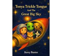 TONYA TRICKLE TONGUE AND THE GREAT BIG SKY