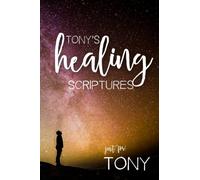 Tony's Healing Scriptures
