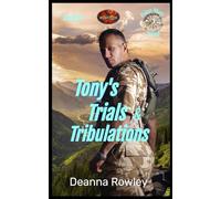 Tony's Trials & Tribulations: Brotherhood Protectors World (Broken Wheel Ranch)