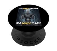 Too Alpha To Chase Too Savage To Lose Funny Alpha Wolf Meme PopSockets Adhesive PopGrip