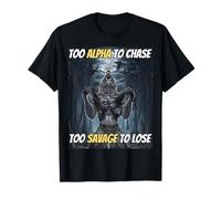 Too Alpha to Chase Too Savage to Lose Funny Alpha Wolf Meme T-Shirt