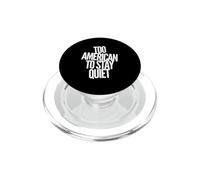 Too American To Stay Quiet Funny American Sayings PopSockets PopGrip for MagSafe