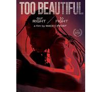 Too Beautiful: Our Right to Fight