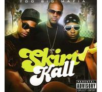 Too Big Mafia - Skirt Kall
