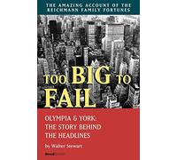 Too Big to Fail: Olympia and York: the Story behind the Headlines