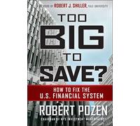 Too Big to Save? How to Fix the U.S. Financial System