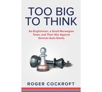 Too Big to Think: An Englishman, A Small Norwegian Town and Their War Against the German Auto Giants