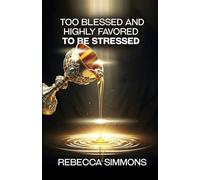 Too Blessed And Highly Favored To Be Stressed