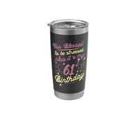 Too Blessed to Be Stressed 61st Birthday Turning 61 Year Old Stainless Steel Insulated Tumbler