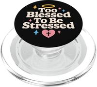 Too Blessed To Be Stressed Christian Anti Stress Faith Quote PopSockets PopGrip for MagSafe