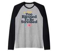 Too Blessed to Be Stressed Christian Faith Bible Verse Raglan Baseball Tee