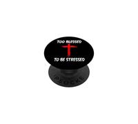 Too Blessed To Be Stressed Christian Faith Cross Prayer PopSockets Adhesive PopGrip