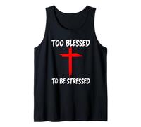 Too Blessed to Be Stressed Christian Faith Cross Prayer Tank Top