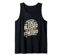 Too Blessed to Be Stressed God Faith Design Tank Top