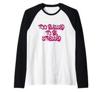 Too Blessed to Be Stressed Inspirational Faith Design Raglan Baseball Tee