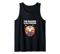 Too Blessed to Be Stressed Inspiring Life Motto Tank Top