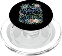 Too Blessed To Be Stressed PopSockets PopGrip for MagSafe