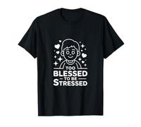 Too Blessed to Be Stressed Positivity T-Shirt