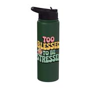 Too Blessed to Be Stressed Stainless Steel Insulated Water Bottle