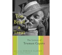 Too Brief a Treat: The Letters of Truman Capote