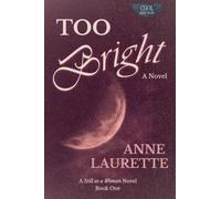 Too Bright: A Novel (Still as a Woman Book 1)