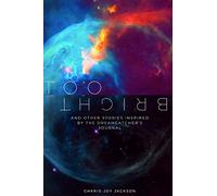 Too Bright: And other stories inspired by The Dreamcatcher's Journal