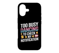 Too Busy Dancing to Check My Notification - Focused on the Case for iPhone 17