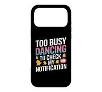 Too Busy Dancing to Check My Notification - Focused on the Case for iPhone 17 Pro Max