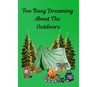Too Busy Dreaming: About The Outdoors