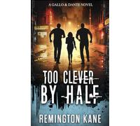 TOO CLEVER BY HALF (GALLO & DANTE)