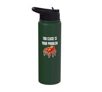 Too Close is Your Problem - Funny Gothic Spider Quote Stainless Steel Insulated Water Bottle