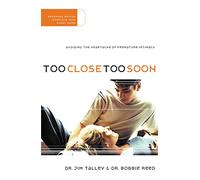 Too Close Too Soon: Avoiding the Heartache of Premature Intimacy