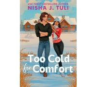 Too Cold for Comfort : Get ready to heat up the arctic nights with a spicy, snowed in, grumpy x sunshine romance