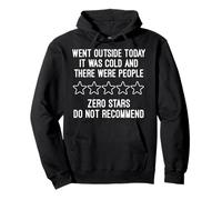 Too Cold There Were People Outside Do Not Recommend 0 Stars Pullover Hoodie