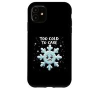 Too Cold To Care Funny Snowflake Winter Case for iPhone 11