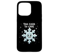 Too Cold To Care Funny Snowflake Winter Case for iPhone 15 Pro Max