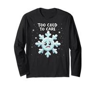 Too Cold to Care Funny Snowflake Winter Long Sleeve T-Shirt