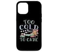 Too Cold To Care Winter Snow Snowy Climate Ice Cold Season Case for iPhone 12/12 Pro