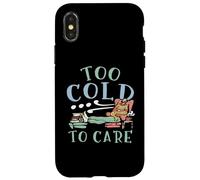 Too Cold To Care Winter Snow Snowy Climate Ice Cold Season Case for iPhone X/XS