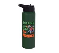 Too Cold Too Early Too Monday Funny Lazy Work Quote Zombie Stainless Steel Insulated Water Bottle