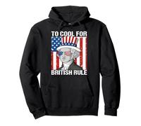 Too Cool For British Rule America Flag Patriotic 4th of July Pullover Hoodie