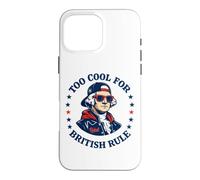 Too Cool for British Rule George Washington Patriot Case for iPhone 16 Pro Max