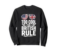 TOO COOL FOR BRITISH RULE Sunglasses Sweatshirt